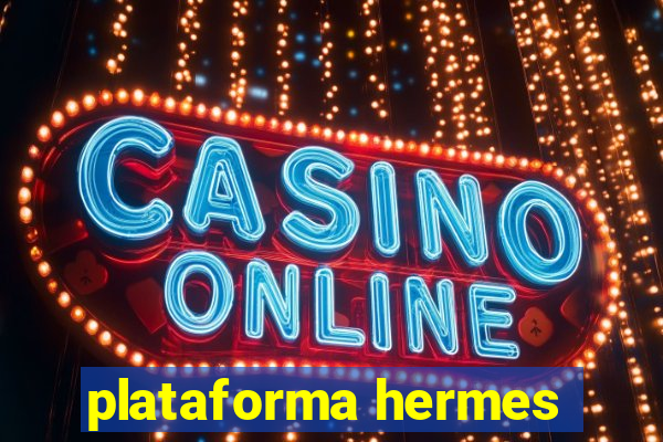 plataforma hermes